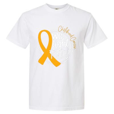 Childhood Cancer We Fight Together Cancer Awareness Fighter Garment-Dyed Heavyweight T-Shirt