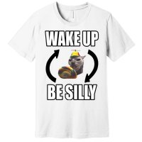 Catland Central Wake Up Be Silly Premium T-Shirt