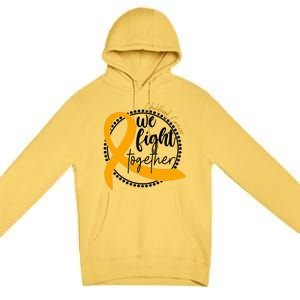 Childhood Cancer We Fight Together Premium Pullover Hoodie