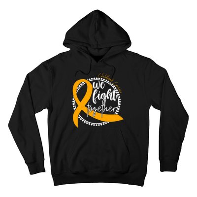 Childhood Cancer We Fight Together Hoodie