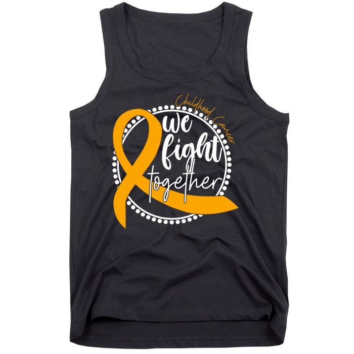 Childhood Cancer We Fight Together Tank Top