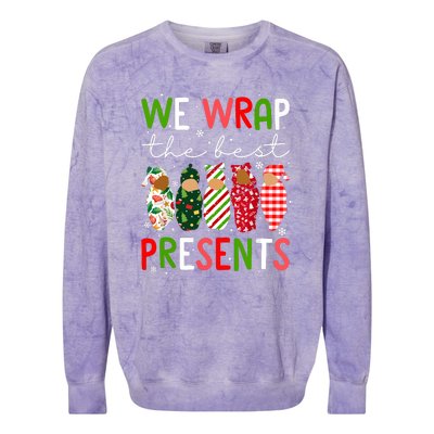 Cute Chritsmas We Wrap The Best Presents L D Nicu Mother Baby Nurse Xmas Gift Colorblast Crewneck Sweatshirt