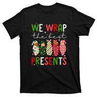 Cute Chritsmas We Wrap The Best Presents L D Nicu Mother Baby Nurse Xmas Gift T-Shirt