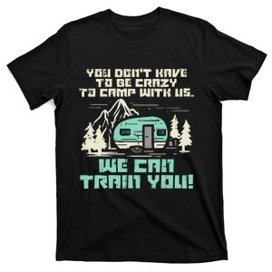 Crazy Camp With Us Funny Camping Van RV Camper Men Women T-Shirt