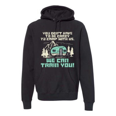 Crazy Camp With Us Funny Camping Van RV Camper Men Women Premium Hoodie