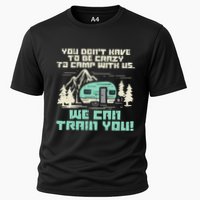 Crazy Camp With Us Funny Camping Van RV Camper Men Women Cooling Performance Crew T-Shirt
