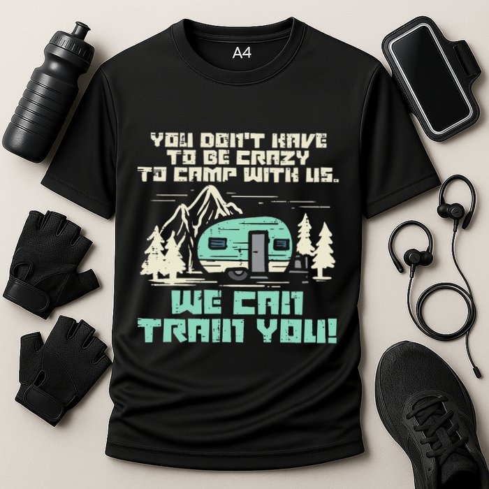 Crazy Camp With Us Funny Camping Van RV Camper Men Women Cooling Performance Crew T-Shirt