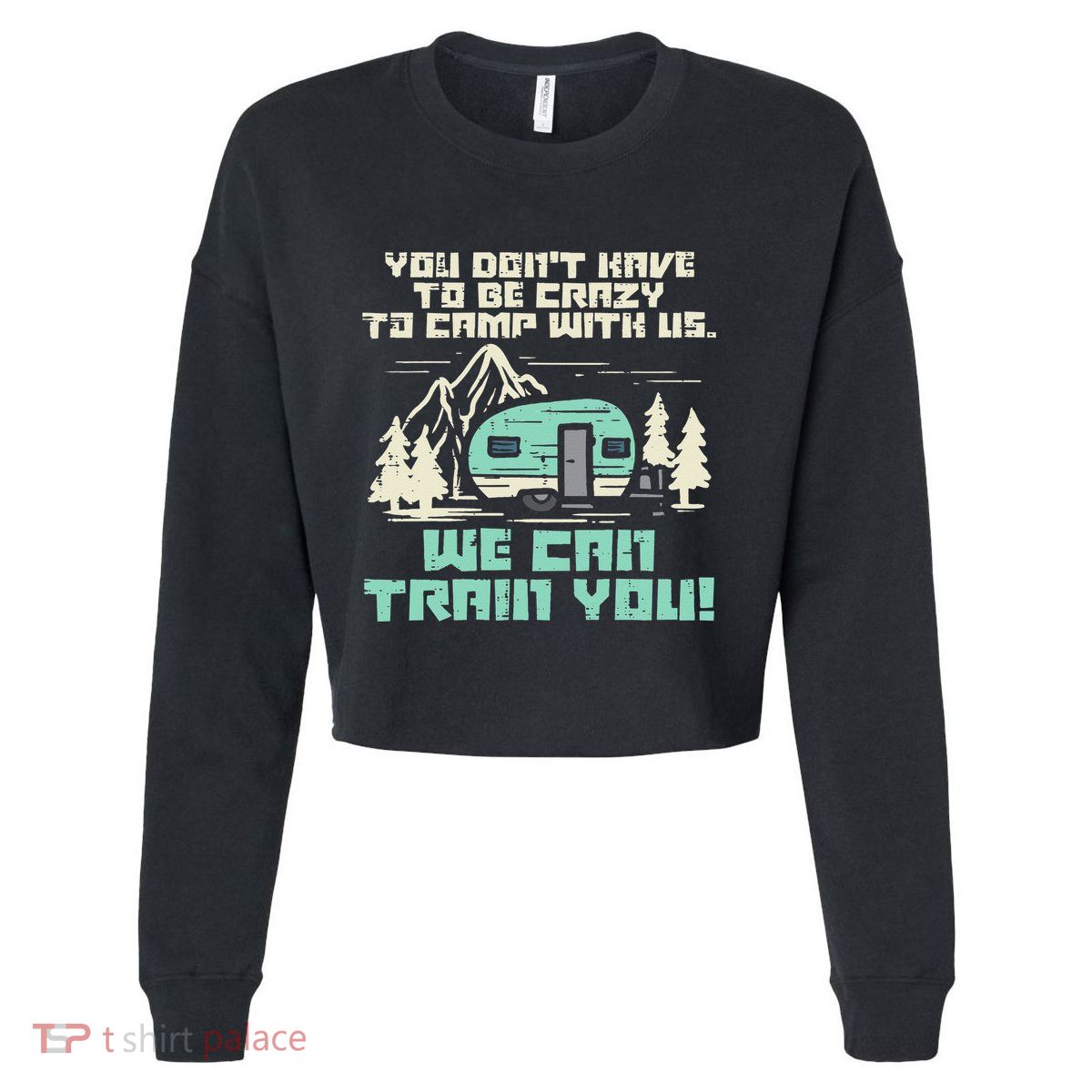 Crazy Camp With Us Funny Camping Van RV Camper Men Women Cropped Pullover Crew