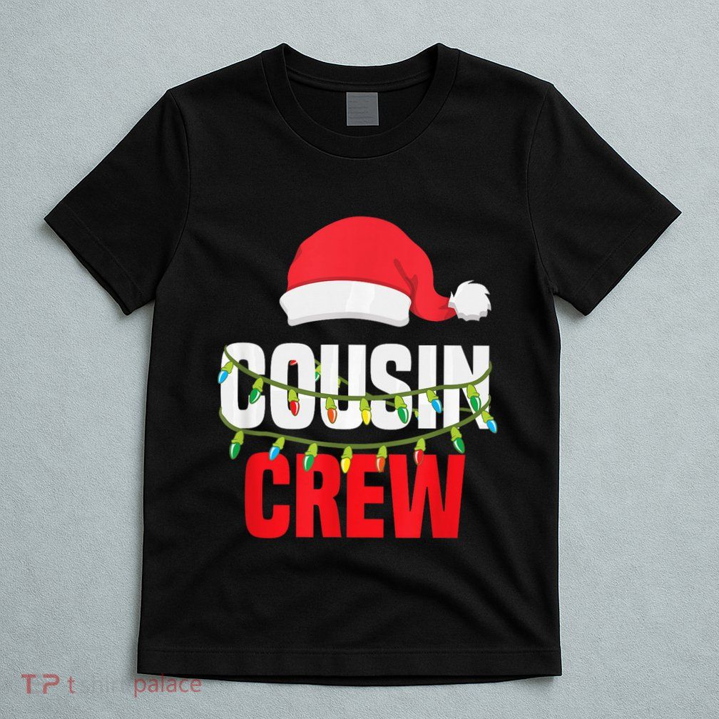 Cousin Crew Xmas Family Reunion Christmas Relatives Gift T-Shirt