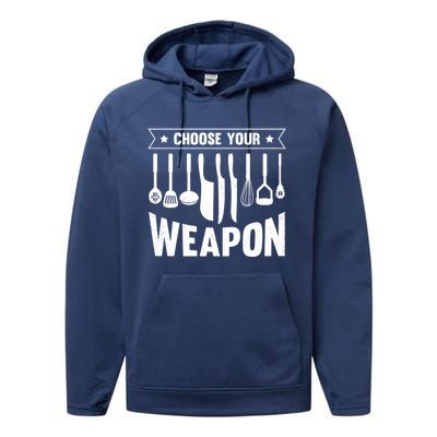 Cook Chose Your Weapon Chef Cooking Culinary Kitchen Hobby Gift Performance Fleece Hoodie