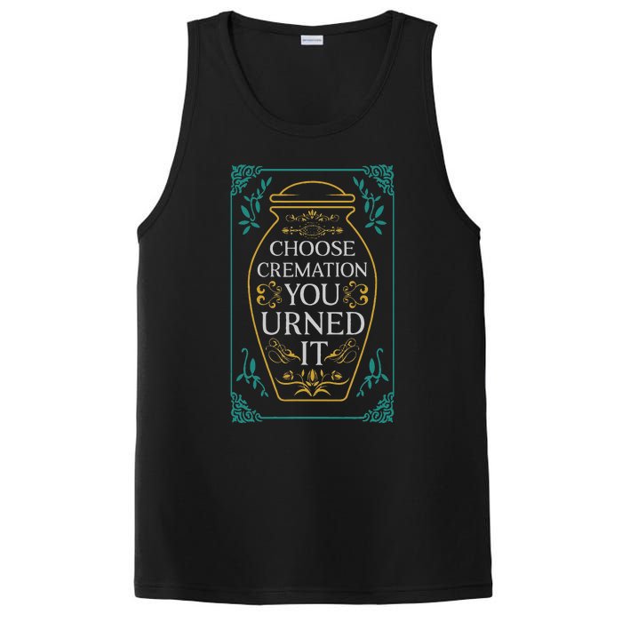 Choose Cremation You Urned It Funny Burial Urn PosiCharge Competitor Tank