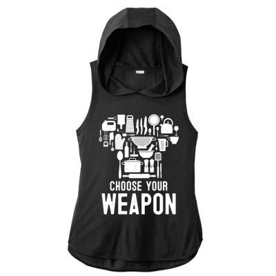 Chef Choose Your Weapon Funny Cook Kitchen Cooking Tools Gift Ladies PosiCharge Tri-Blend Wicking Draft Hoodie Tank