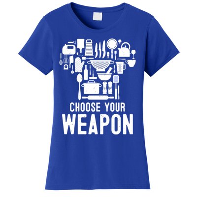 Chef Choose Your Weapon Funny Cook Kitchen Cooking Tools Gift Women's T-Shirt