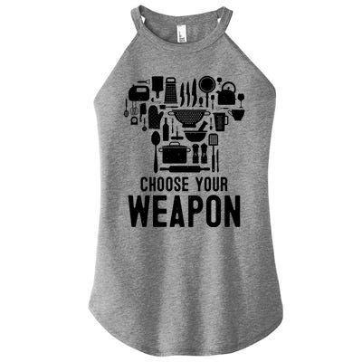 Chef Choose Your Weapon Funny Cook Kitchen Cooking Tools Gift Women’s Perfect Tri Rocker Tank