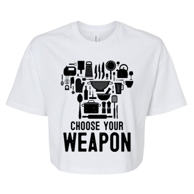 Chef Choose Your Weapon Funny Cook Kitchen Cooking Tools Gift Bella+Canvas Jersey Crop Tee