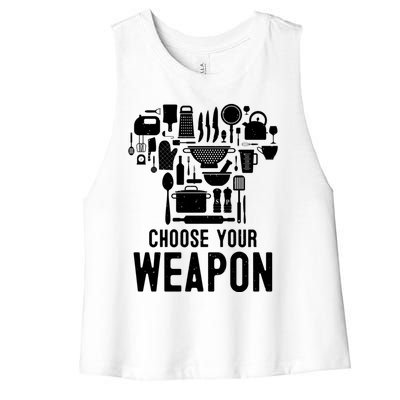 Chef Choose Your Weapon Funny Cook Kitchen Cooking Tools Gift Women's Racerback Cropped Tank