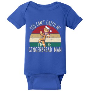 Christmas Cookies You CanT Catch Me IM The Gingerbread Great Gift Baby Bodysuit