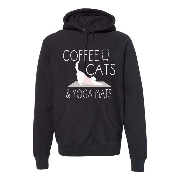 Coffee Cats & Yoga Mats Funny Gifts For Yoga Instructor Premium Hoodie