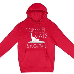 Coffee Cats & Yoga Mats Funny Gifts For Yoga Instructor Premium Pullover Hoodie