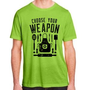 Chef Choose Your Weapon Funny Cook Kitchen Cooking Utensils Funny Gift Adult ChromaSoft Performance T-Shirt