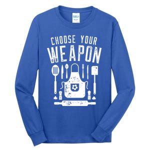 Chef Choose Your Weapon Funny Cook Kitchen Cooking Utensils Funny Gift Tall Long Sleeve T-Shirt