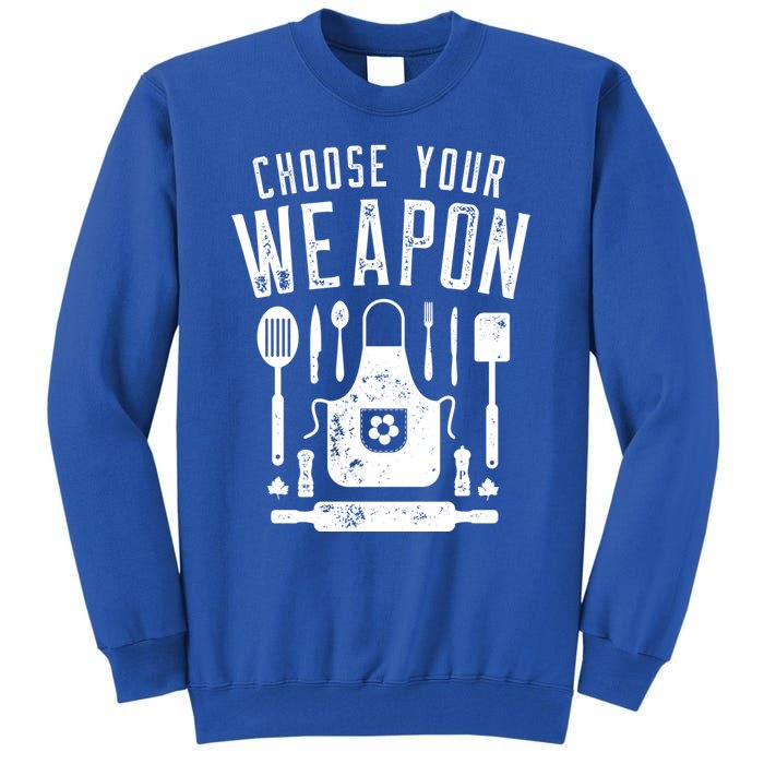 Chef Choose Your Weapon Funny Cook Kitchen Cooking Utensils Funny Gift Tall Sweatshirt