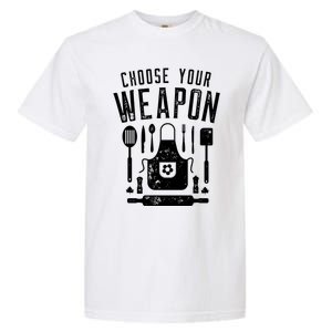 Chef Choose Your Weapon Funny Cook Kitchen Cooking Utensils Funny Gift Garment-Dyed Heavyweight T-Shirt