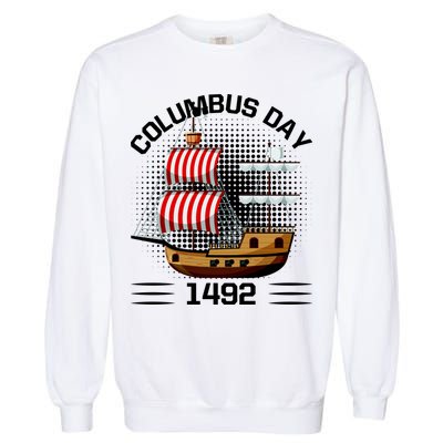 Columbus Day 1492 Garment-Dyed Sweatshirt