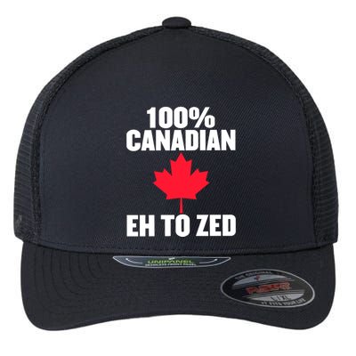 Canada Day 100% Canadian Eh To Zed Flexfit Unipanel Trucker Cap