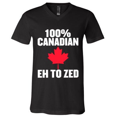 Canada Day 100% Canadian Eh To Zed V-Neck T-Shirt