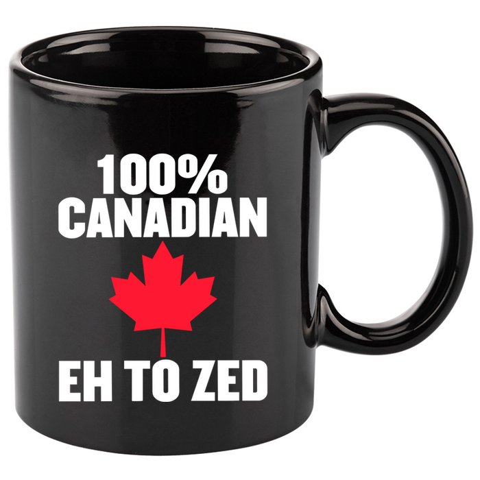 Canada Day 100% Canadian Eh To Zed 11oz C Handle Ceramic Mug