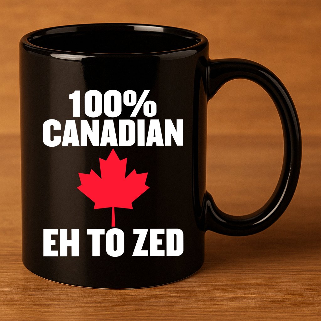 Canada Day 100% Canadian Eh To Zed 11oz C Handle Ceramic Mug