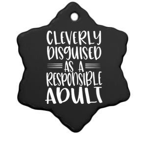 Cleverly Disguised As A Responsible Adult Funny Adulting Quote Ceramic Star Ornament