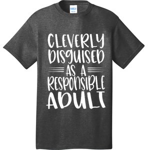 Cleverly Disguised As A Responsible Adult Funny Adulting Quote T-Shirt