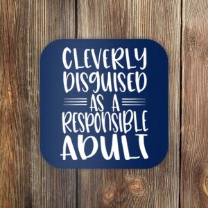 Cleverly Disguised As A Responsible Adult Funny Adulting Quote Coaster