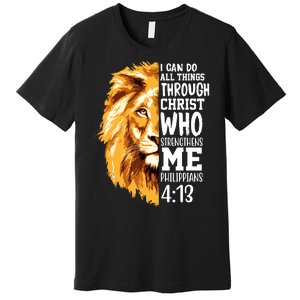 Can Do All Things Through Christ Bible Quote Lion Premium T-Shirt