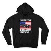 Crop Duster American Crop Dusting In Progress Please Wait Hoodie