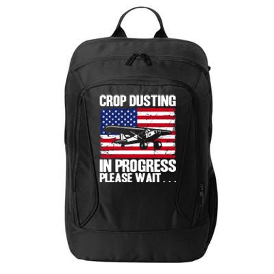 Crop Duster American Crop Dusting In Progress Please Wait City Backpack