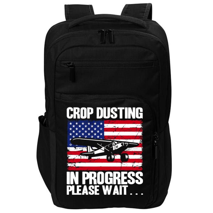 Crop Duster American Crop Dusting In Progress Please Wait Impact Tech Backpack