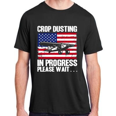 Crop Duster American Crop Dusting In Progress Please Wait Adult ChromaSoft Performance T-Shirt