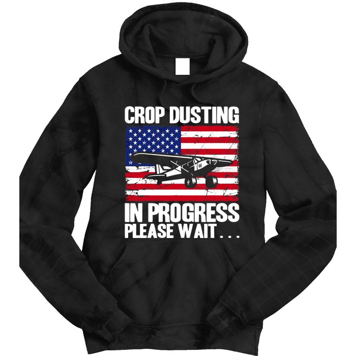 Crop Duster American Crop Dusting In Progress Please Wait Tie Dye Hoodie