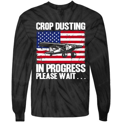 Crop Duster American Crop Dusting In Progress Please Wait Tie-Dye Long Sleeve Shirt