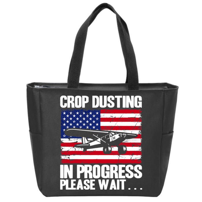 Crop Duster American Crop Dusting In Progress Please Wait Zip Tote Bag