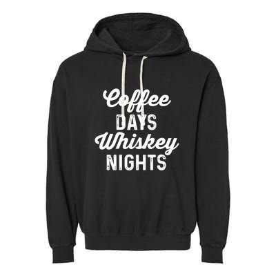 Coffee Days And Whiskey Nights Coffee And Whisky Gift Garment-Dyed Fleece Hoodie