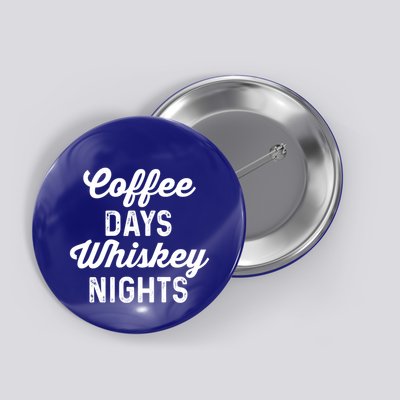 Coffee Days And Whiskey Nights Coffee And Whisky Gift Button