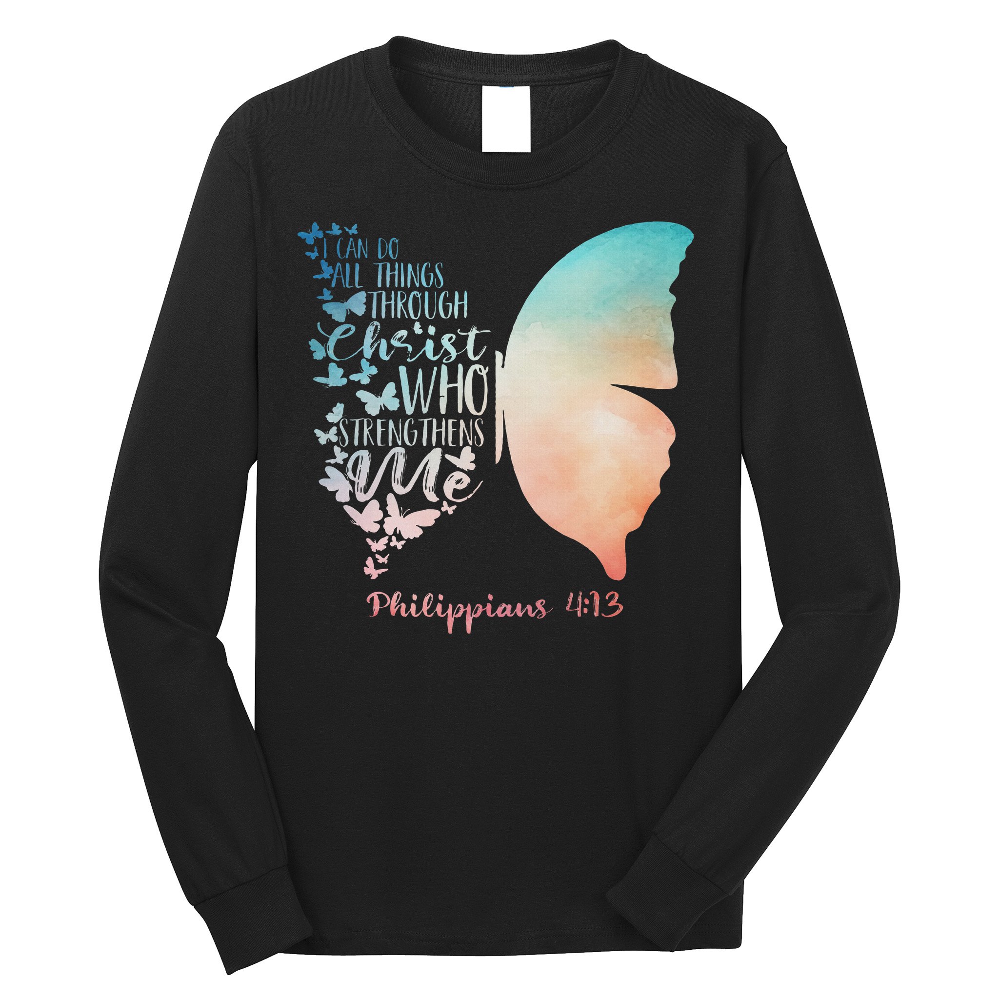 Can Do All Things Through Christ Who Strengthens Me Saying Long Sleeve Shirt