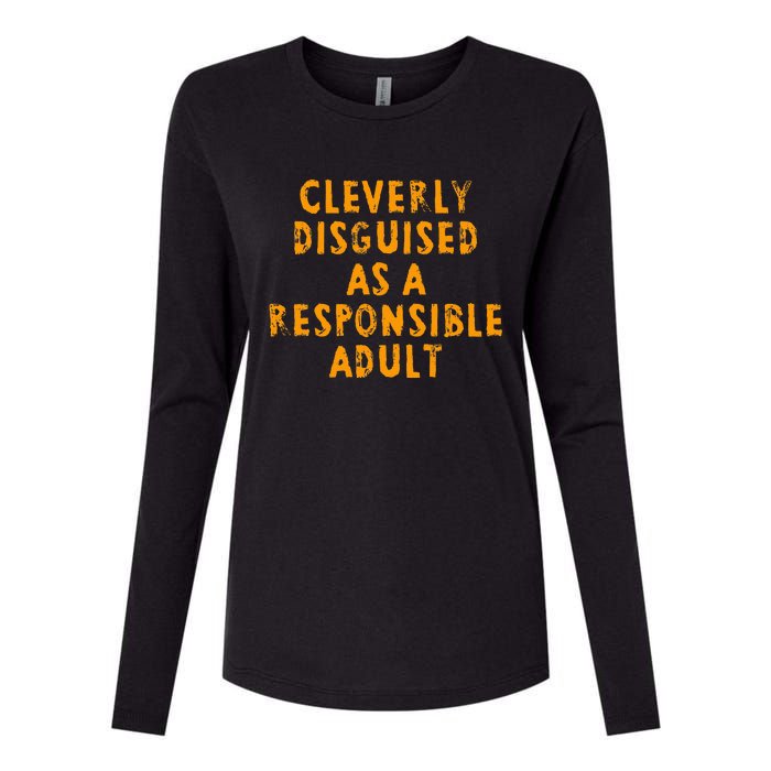 Cleverly Disguised As A Responsible Womens Cotton Relaxed Long Sleeve T-Shirt