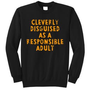 Cleverly Disguised As A Responsible Sweatshirt