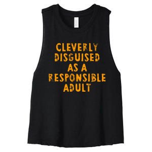 Cleverly Disguised As A Responsible Women's Racerback Cropped Tank