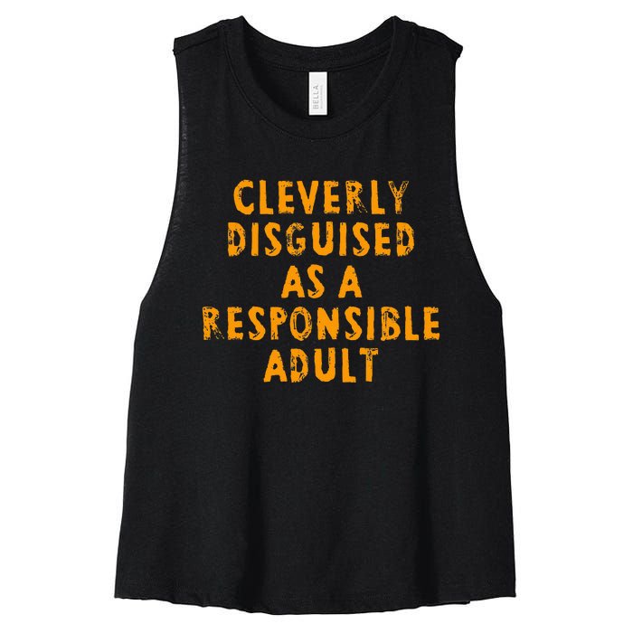 Cleverly Disguised As A Responsible Women's Racerback Cropped Tank